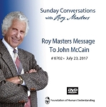Roy Masters Message To John McCain - 23rd July 2017 -  DVD